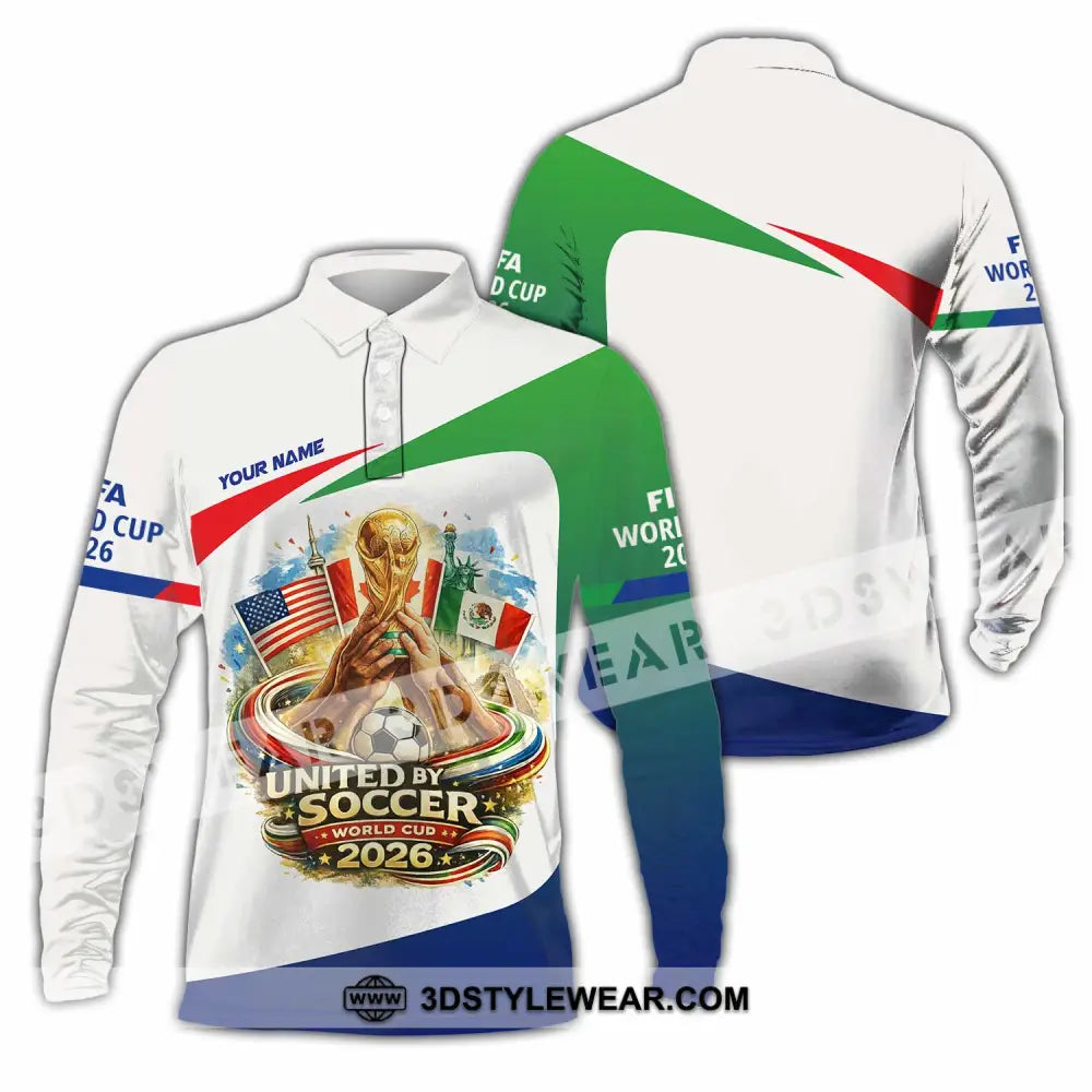 Unisex Shirt - Custom United By Soccer World Cup 2026 3D Shirt Long Sleeve Polo / S T-shirt
