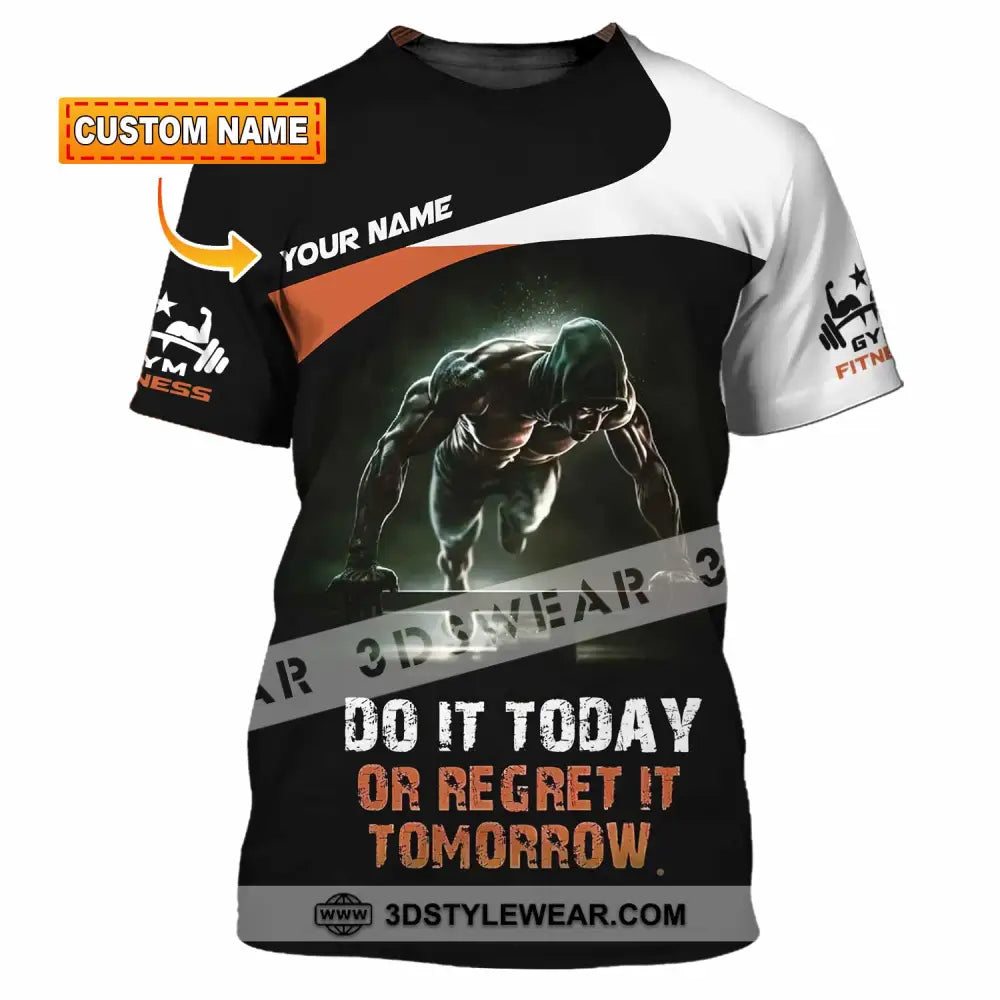 Unisex Shirt - Custom Do It Today Or Regret It Tomorrow Sporty Shirt - T-shirt