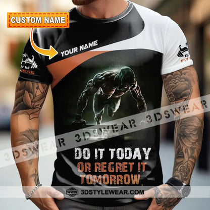 Unisex Shirt - Custom Do It Today Or Regret It Tomorrow Sporty Shirt - T-shirt