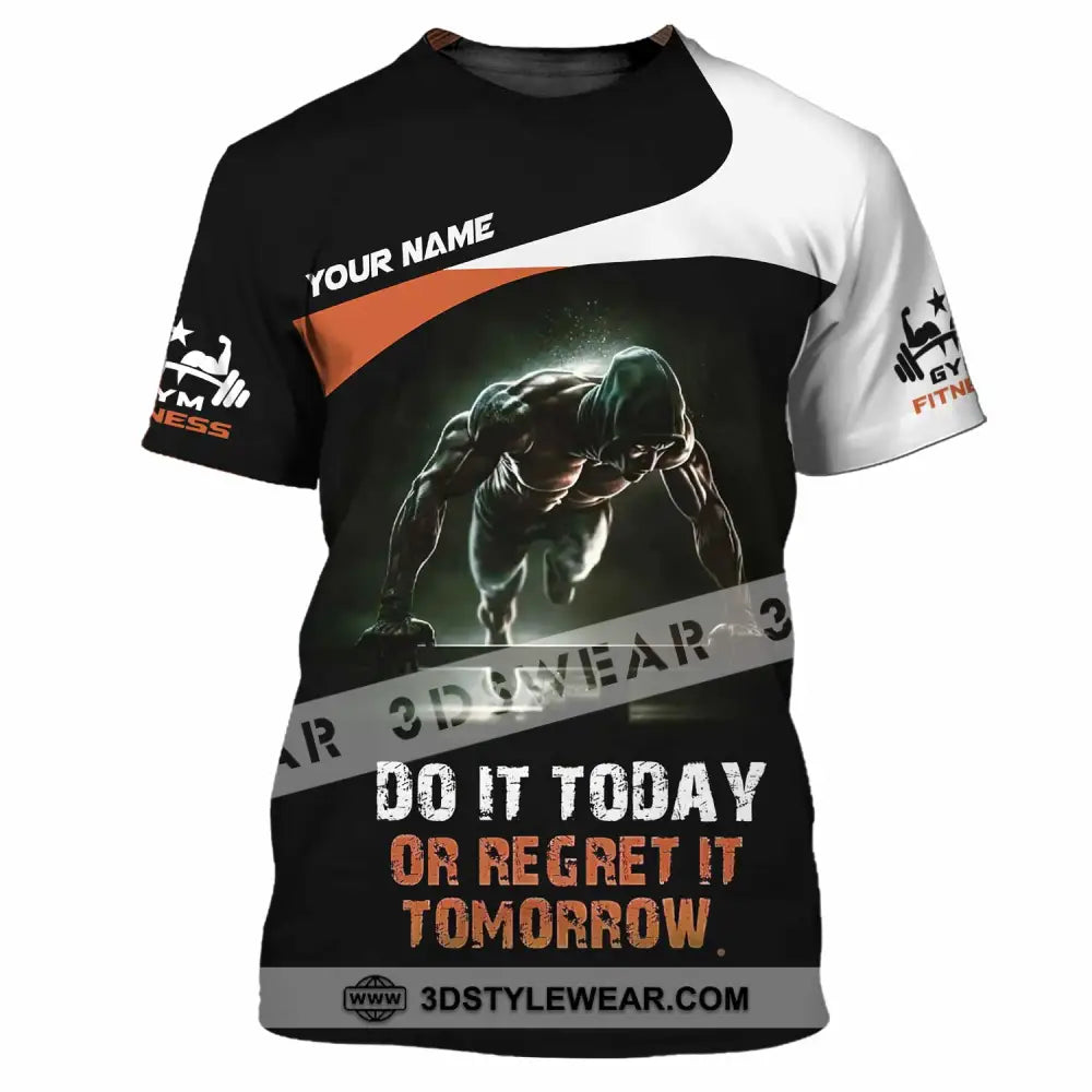 Unisex Shirt - Custom Do It Today Or Regret It Tomorrow Sporty Shirt - T-Shirt / S - T-shirt