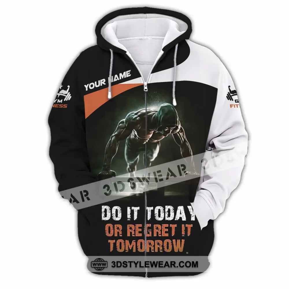 Unisex Shirt - Custom Do It Today Or Regret It Tomorrow Sporty Shirt - Zipper Hoodie / S - T-shirt