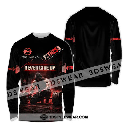 Unisex Shirt - Custom Fitness Never Give Up Shirt - Long Sleeve Shirt / S - T-shirt