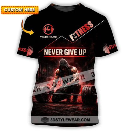 Unisex Shirt - Custom Fitness Never Give Up Shirt - T-shirt