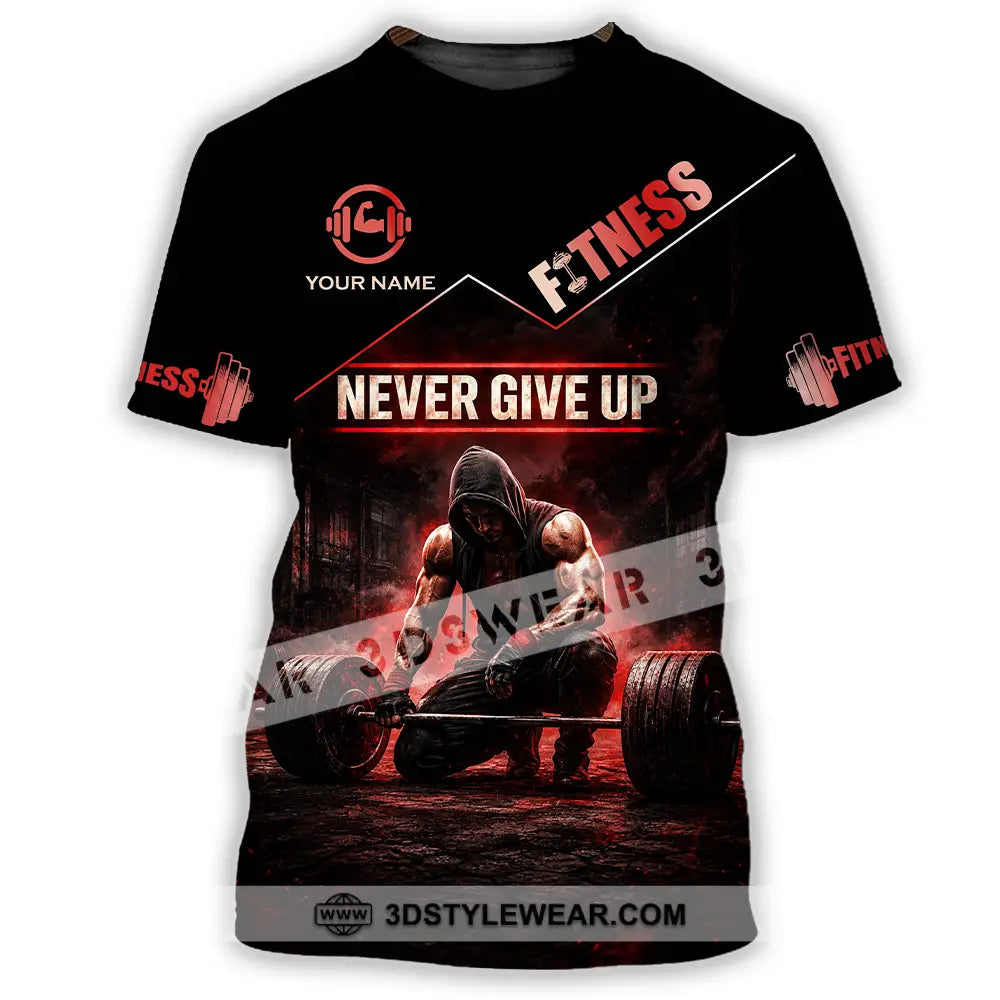 Unisex Shirt - Custom Fitness Never Give Up Shirt - T-Shirt / S - T-shirt