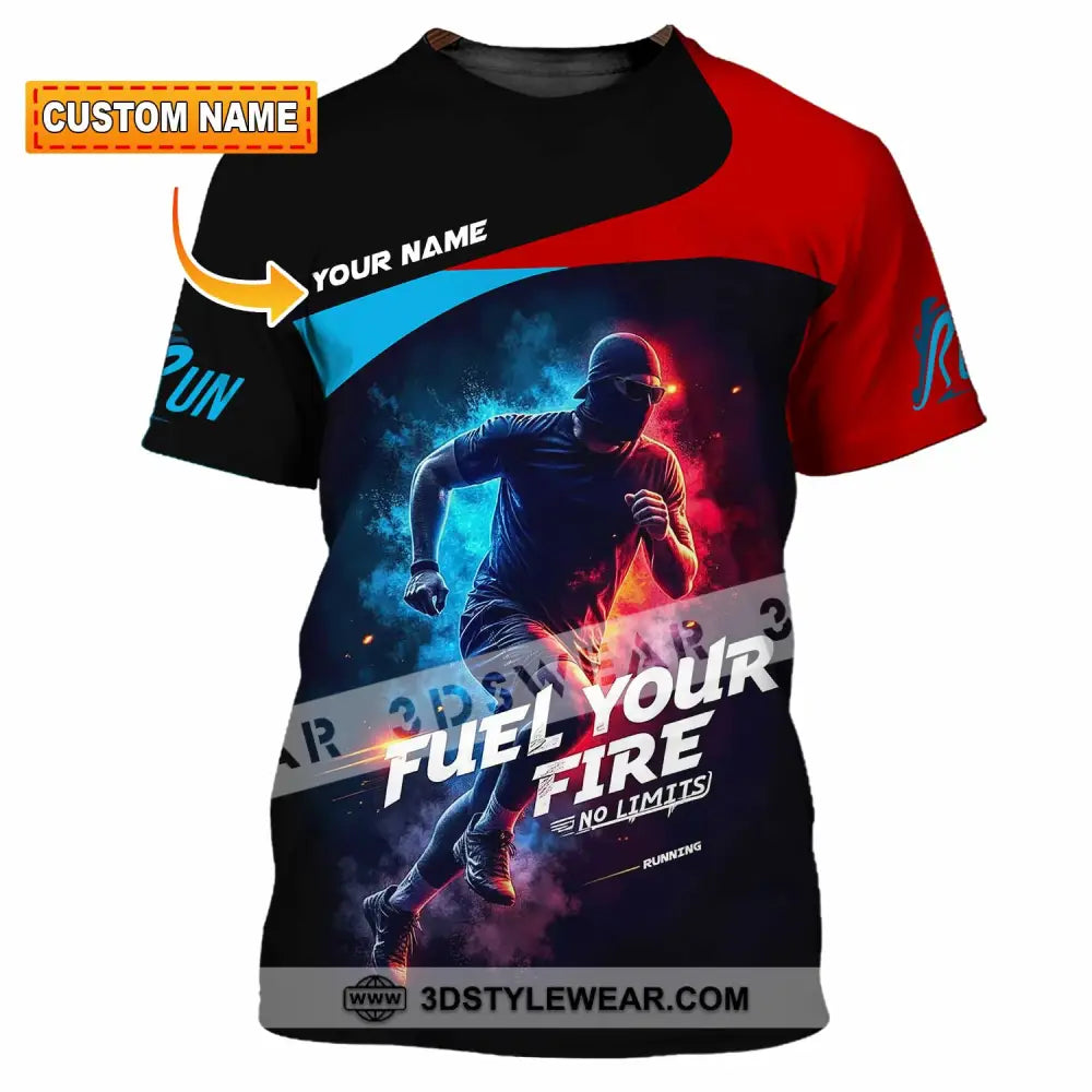 Unisex Shirt - Custom Fuel Your Fire 3D Shirt - T-shirt