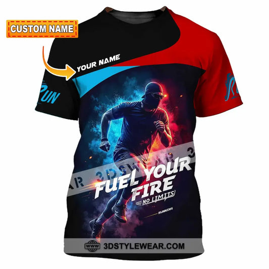 Unisex Shirt - Custom Fuel Your Fire 3D Shirt - T-shirt
