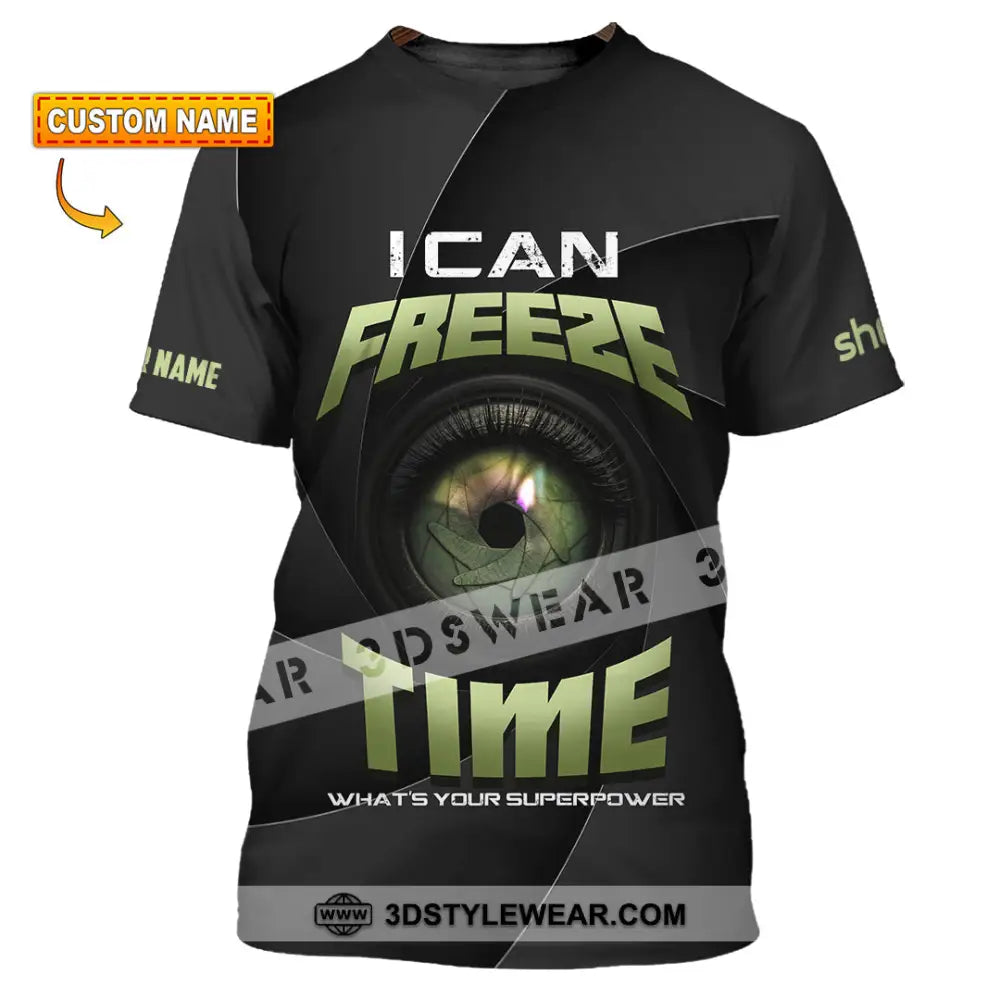 Unisex Shirt - Custom I Can Freeze Time Shirt - T-shirt