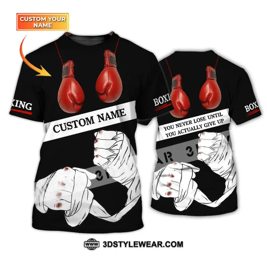 Unisex Shirt - Custom Name Boxing Shirt - Gift For Boxing Lover, You Never Lose Until You Actually Give Up style option 1