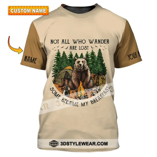 Unisex Shirt - Custom Name Shirt - Camping Bear Not All Who Wander Are Lost Some Became My Breakfast style option 1