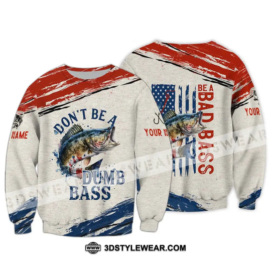 Unisex Shirt - Custom Name Fishing Lover Shirt, Don't Be A Dumb Bass style option 4