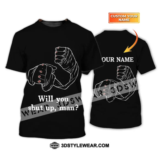 Unisex Shirt - Custom Name Shirt - Gift For Boxing Lover, Will You Shut Up Man style option 1