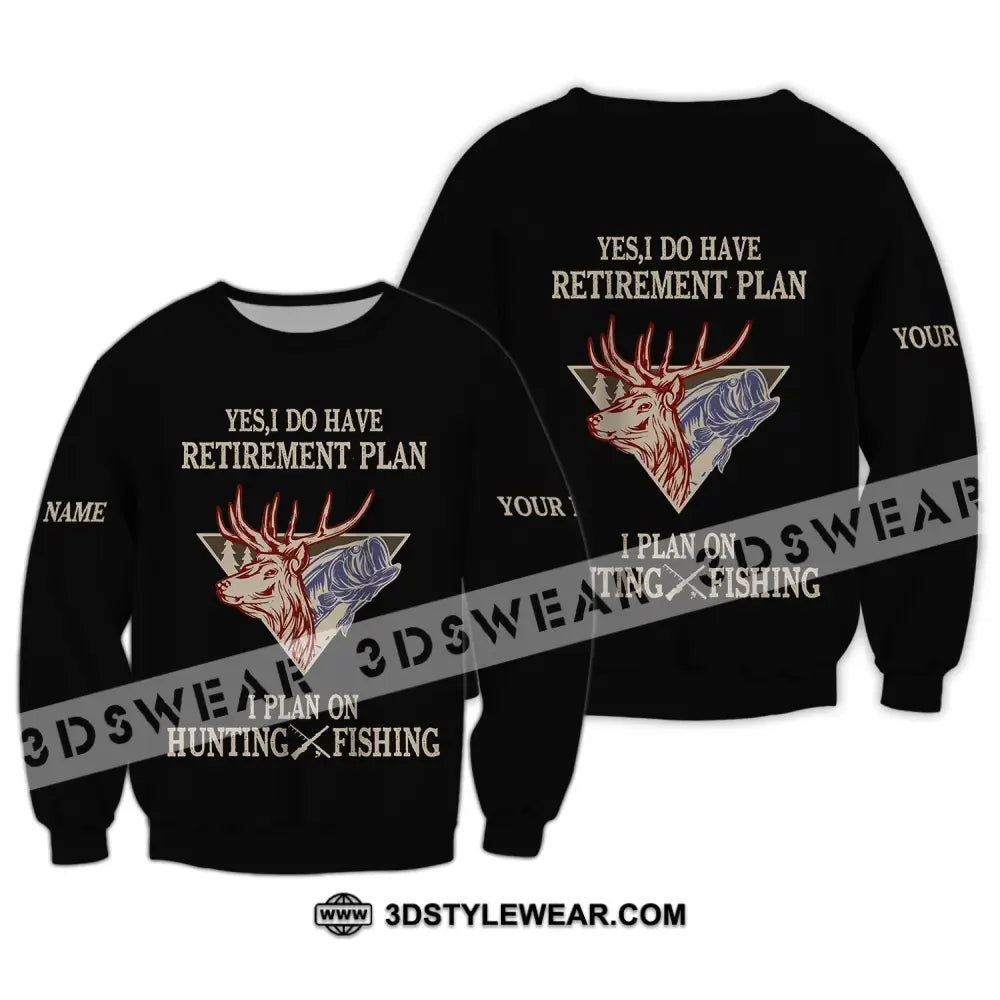 Unisex Shirt - Custom Name Hunting Yes I Do Have A Retirement Plan Long Sleeve / S T-Shirt
