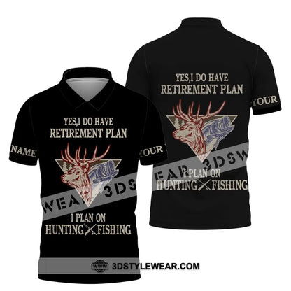 Unisex Shirt - Custom Name Hunting Yes I Do Have A Retirement Plan Polo / S T-Shirt