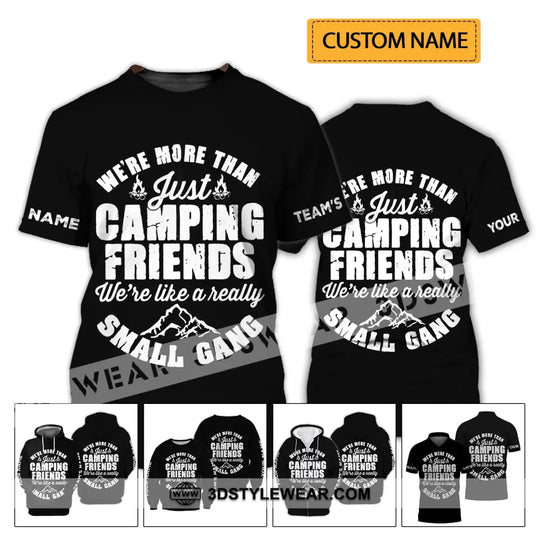 Unisex Shirt - Custom Name Shirt - We're More Than Camping Friends We're Like A Small Gang Shirt style option 2
