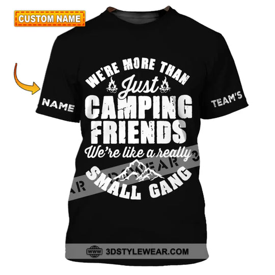 Unisex Shirt - Custom Name Shirt - We're More Than Camping Friends We're Like A Small Gang Shirt style option 1