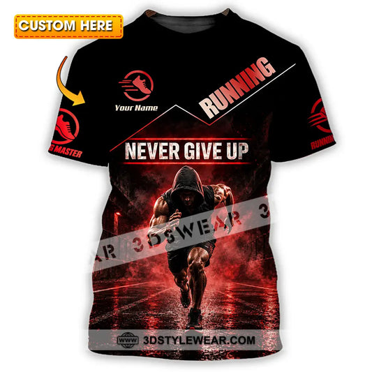 Unisex Shirt - Custom Never Give Up Running Shirt - T-shirt