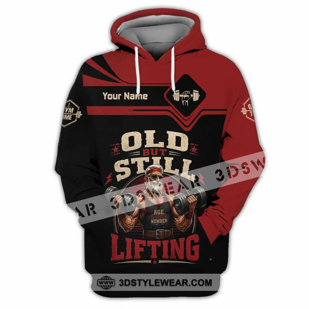 Unisex Shirt - Custom Old But Still Lifting Shirt - Hoodie / S - T-shirt