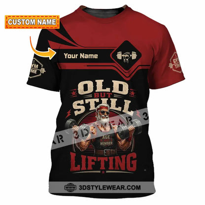 Unisex Shirt - Custom Old But Still Lifting Shirt - T-shirt