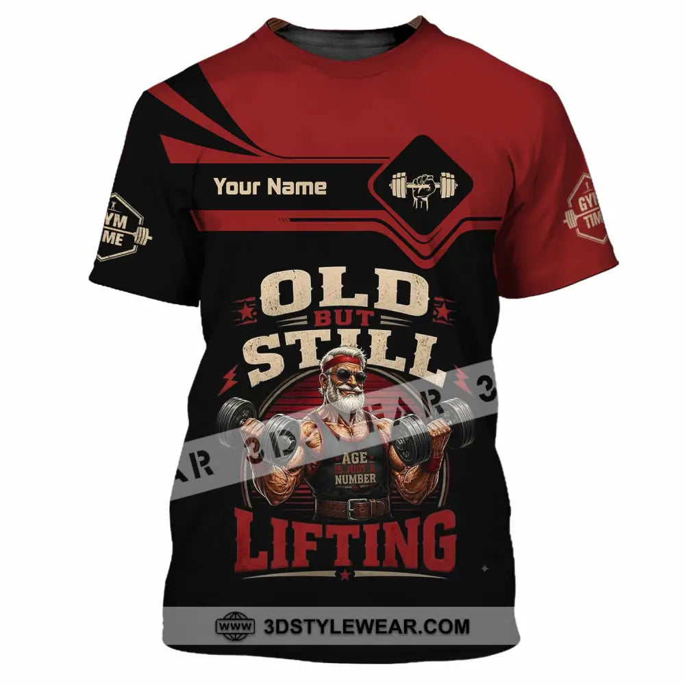 Unisex Shirt - Custom Old But Still Lifting Shirt - T-Shirt / S - T-shirt