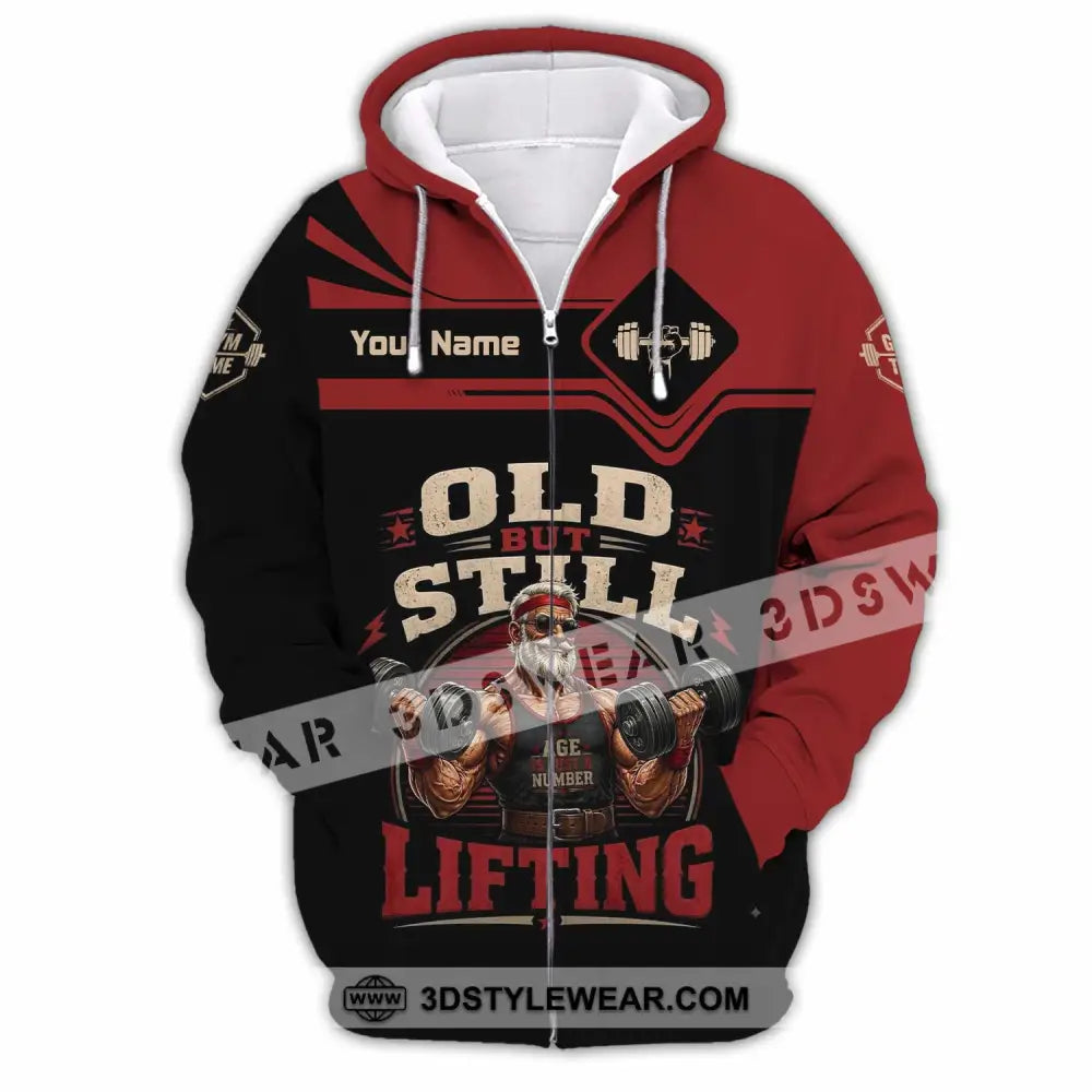 Unisex Shirt - Custom Old But Still Lifting Shirt - Zipper Hoodie / S - T-shirt