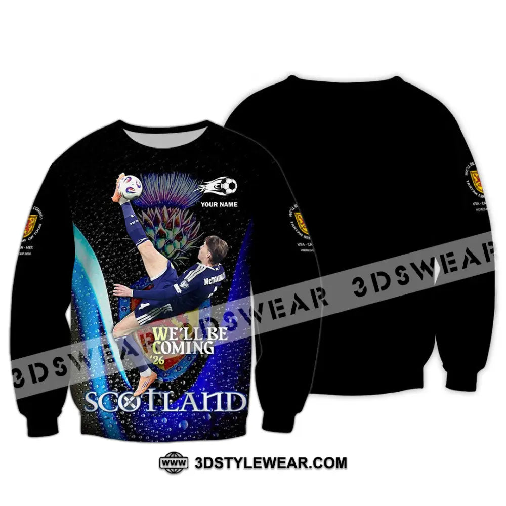 Unisex Shirt - Custom Scotland We’ll Be Coming 26 3D Shirt Long Sleeve / S T-shirt