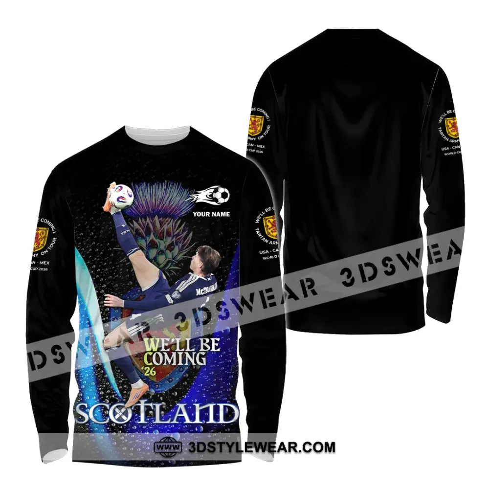 Unisex Shirt - Custom Scotland We’ll Be Coming 26 3D Shirt Long Sleeve Shirt / S T-shirt