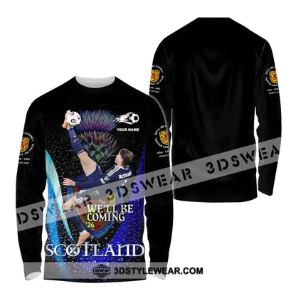 Unisex Shirt - Custom Scotland We’ll Be Coming 26 3D Shirt Long Sleeve Shirt / S T-shirt