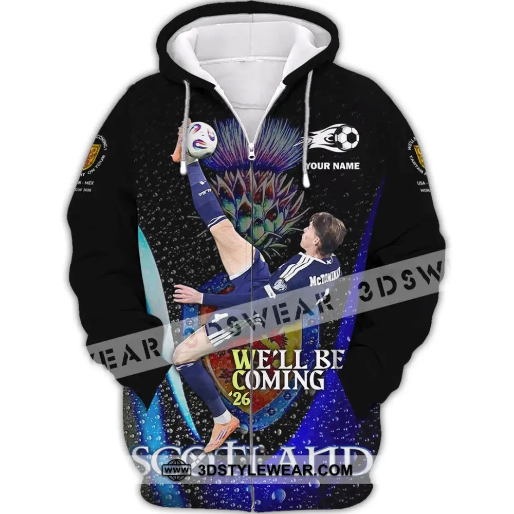 Unisex Shirt - Custom Scotland We’ll Be Coming 26 3D Shirt Zipper Hoodie / S T-shirt