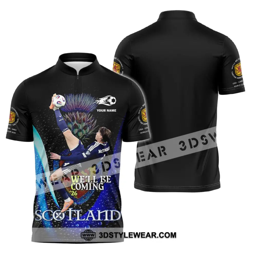 Unisex Shirt - Custom Scotland We’ll Be Coming 26 3D Shirt Zipper Polo Shirt / S T-shirt