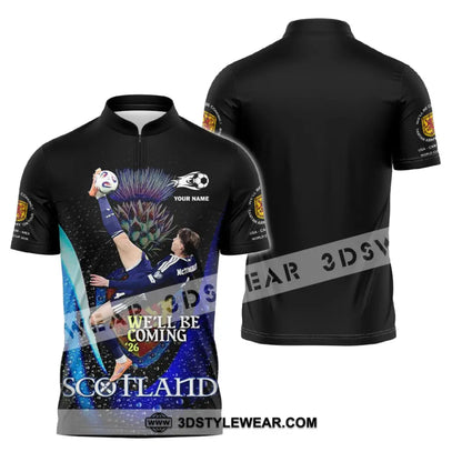Unisex Shirt - Custom Scotland We’ll Be Coming 26 3D Shirt Zipper Polo Shirt / S T-shirt