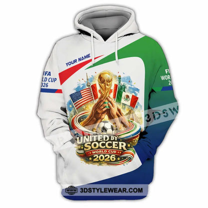 Unisex Shirt - Custom United By Soccer World Cup 2026 3D Shirt Hoodie / S T-shirt