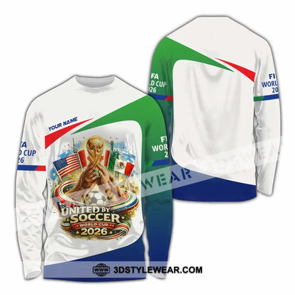 Unisex Shirt - Custom United By Soccer World Cup 2026 3D Shirt Long Sleeve Shirt / S T-shirt