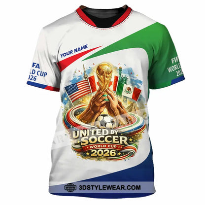 Unisex Shirt - Custom United By Soccer World Cup 2026 3D Shirt T-Shirt / S T-shirt