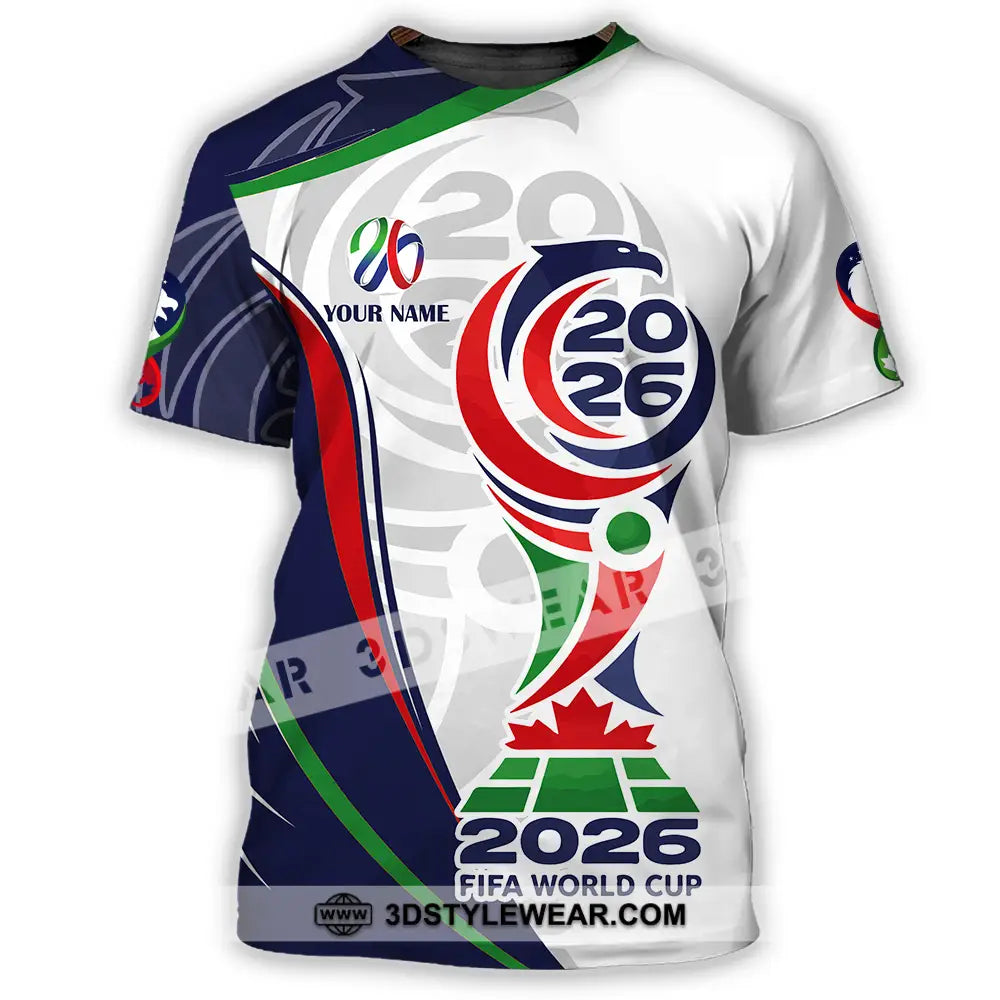 Unisex Shirt - Custom World Cup 2026 3D Shirt T-Shirt / S T-shirt