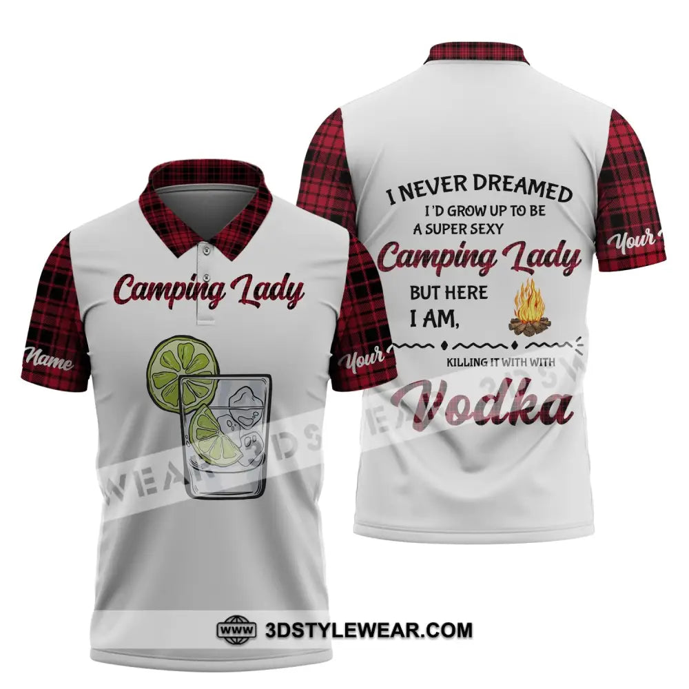 Woman Shirt - Custom Name Camping Lady I Never Dreamed I’d Grow Up To Be Super Sexy Polo / S T-Shirt
