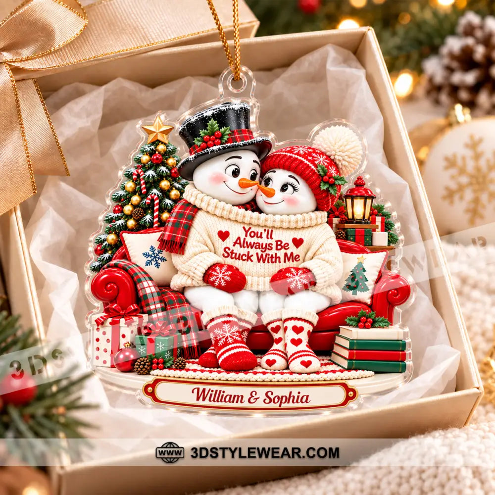 You’ll Always Be Stuck With Me Home Decor Christmas Ornament Personalized Ornament - Ornament